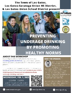 The Town of Los Gatos, Los Gatos-Saratoga Union HS District & Los Gatos Union School District present Preventing Underage Drinking by Promoting Healthy Norms Zoom link https://bit.ly/PromotingHealthy2023